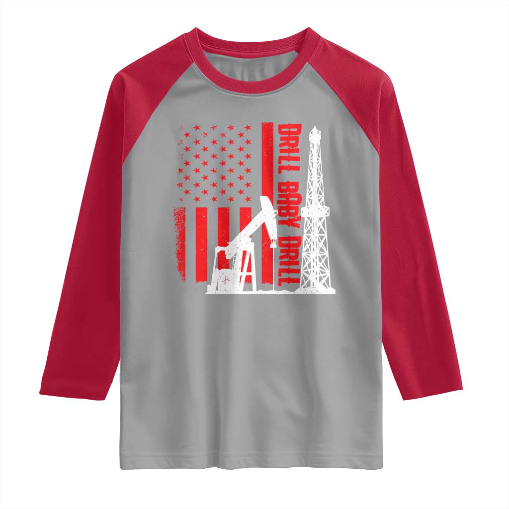 Drill Baby Drill American Flag Raglan Shirt Distressed Oil Rig Oildfield Energy Industry TS02 Sport Gray Red Print Your Wear