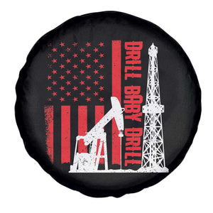 Drill Baby Drill American Flag Spare Tire Cover Distressed Oil Rig Oildfield Energy Industry TS02 Print Your Wear