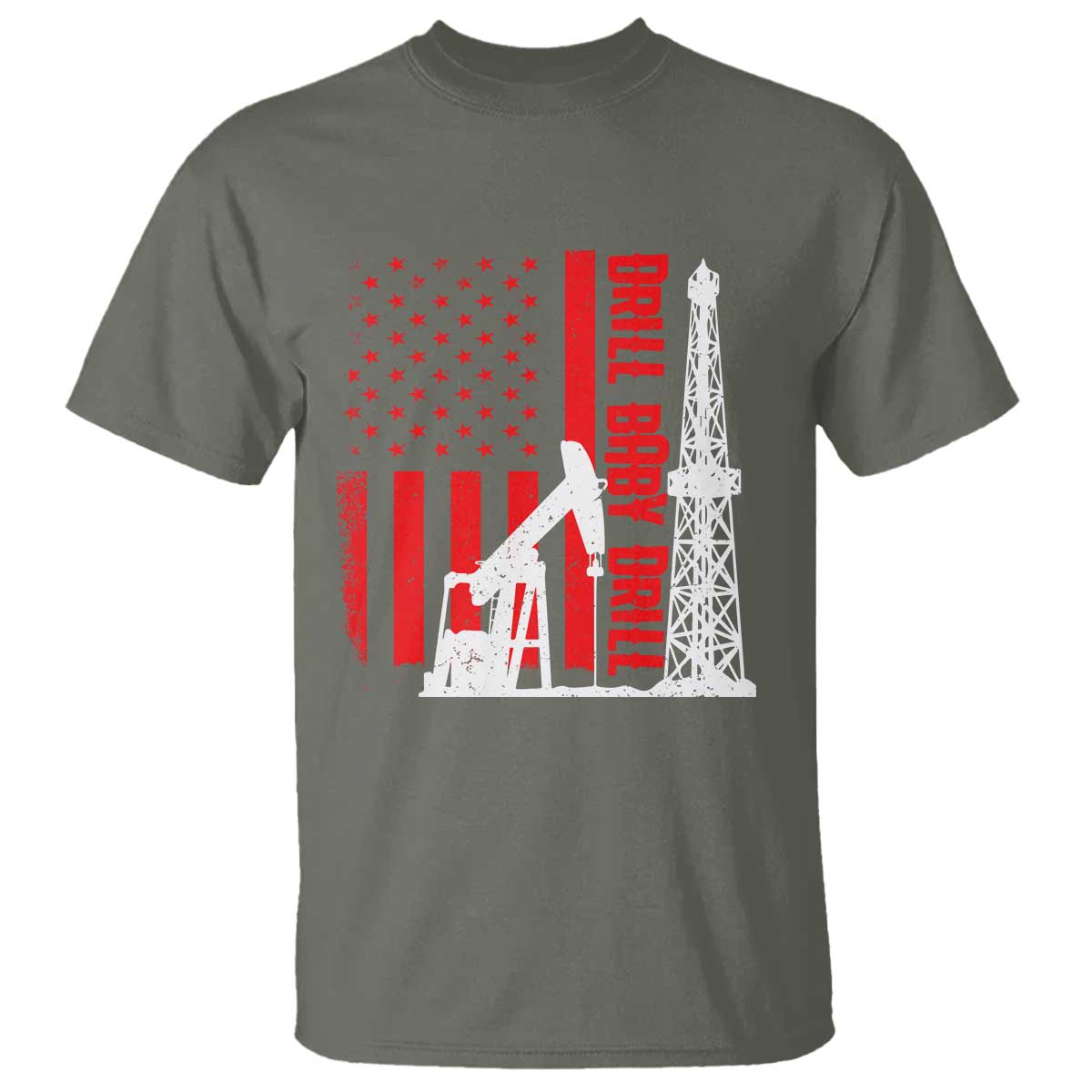 Drill Baby Drill American Flag T Shirt Distressed Oil Rig Oildfield Energy Industry TS02 Military Green Print Your Wear