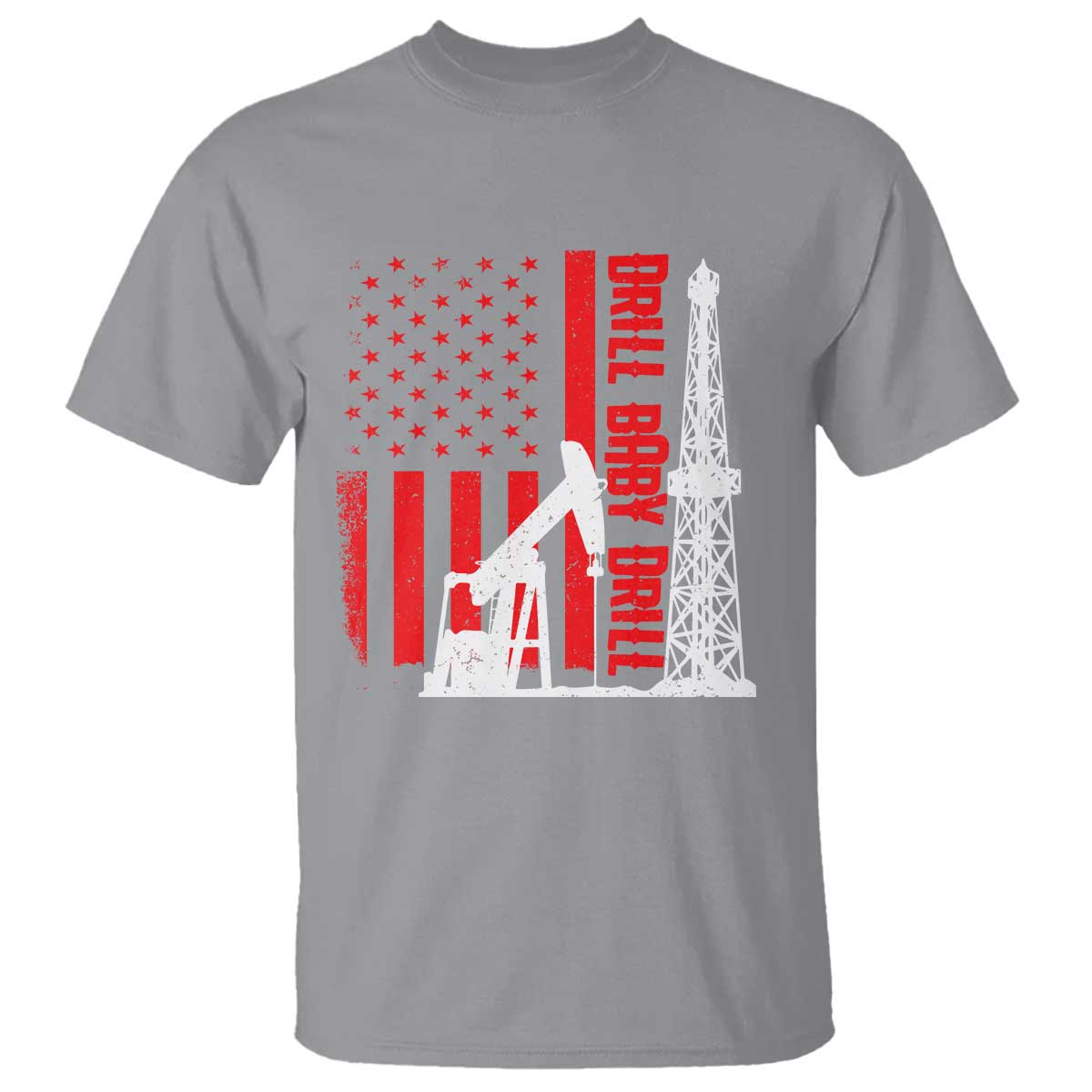 Drill Baby Drill American Flag T Shirt Distressed Oil Rig Oildfield Energy Industry TS02 Sport Gray Print Your Wear