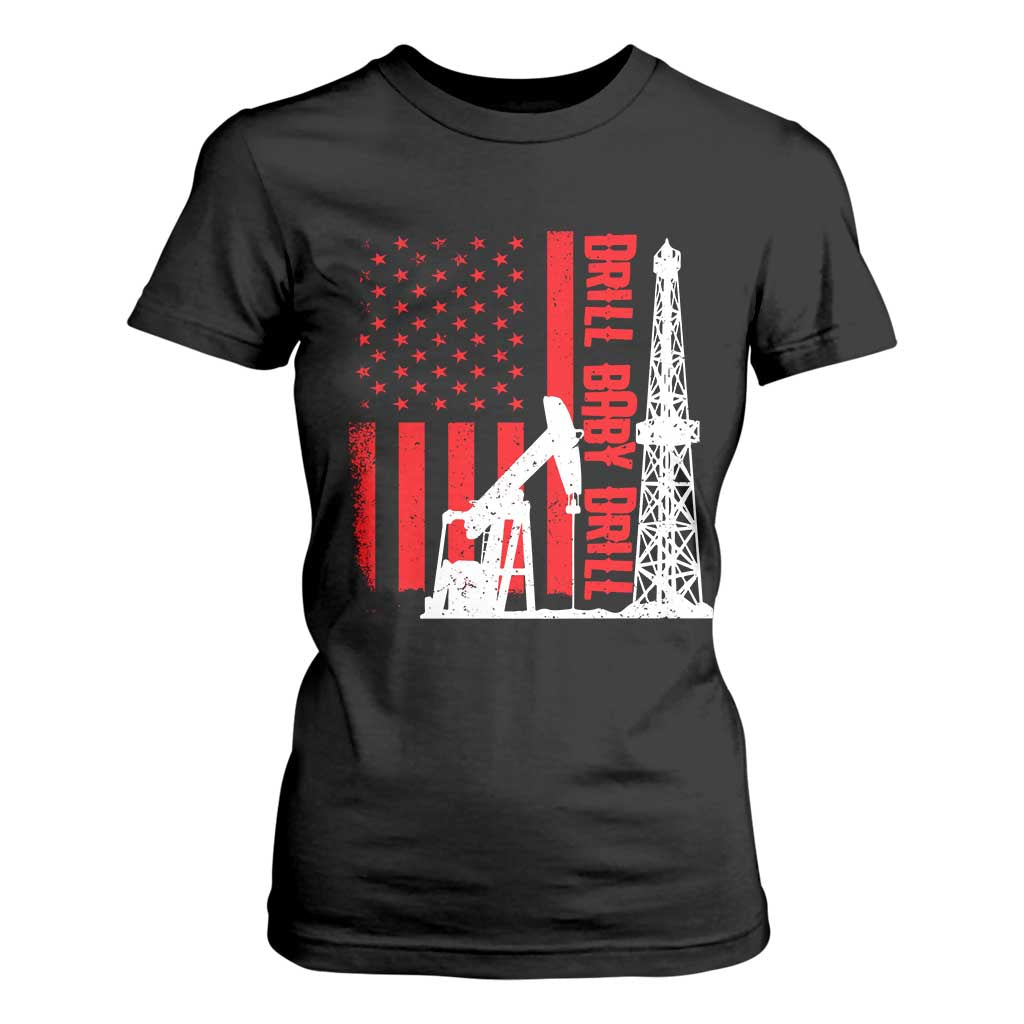 Drill Baby Drill American Flag T Shirt For Women Distressed Oil Rig Oildfield Energy Industry TS02 Black Print Your Wear