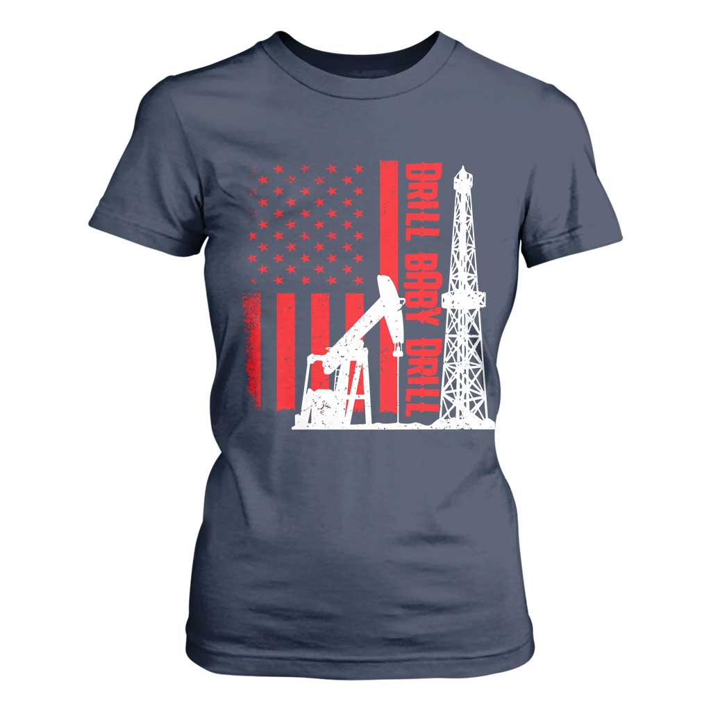 Drill Baby Drill American Flag T Shirt For Women Distressed Oil Rig Oildfield Energy Industry TS02 Navy Print Your Wear