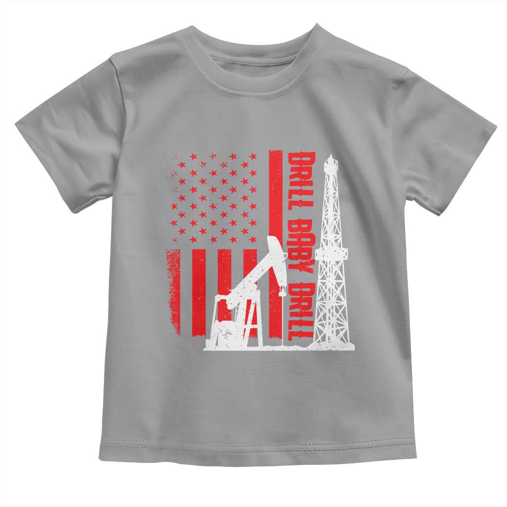 Drill Baby Drill American Flag Toddler T Shirt Distressed Oil Rig Oildfield Energy Industry TS02 Sport Gray Print Your Wear