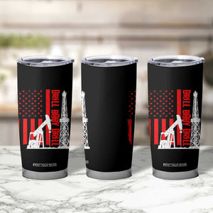 Drill Baby Drill American Flag Tumbler Cup Distressed Oil Rig Oildfield Energy Industry TS02 Print Your Wear