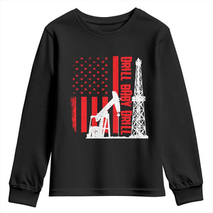 Drill Baby Drill American Flag Youth Sweatshirt Distressed Oil Rig Oildfield Energy Industry TS02 Black Print Your Wear