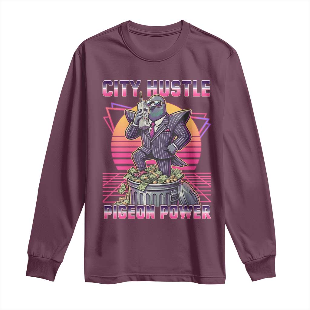 Retro City Hustle Pigeon Power Long Sleeve Shirt Funny 80s Style Money Bird Gangsta TS02 Maroon Print Your Wear