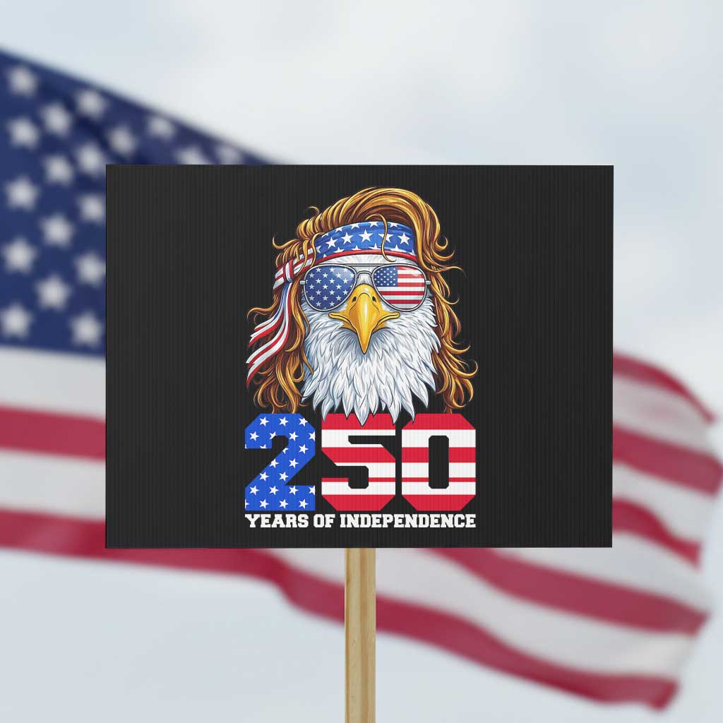 250 Years of Independece Patriotic Eagle Protest Sign 1776 2026 USA Flag 4th of July Semiquincentennial TS02 Horizontal 18