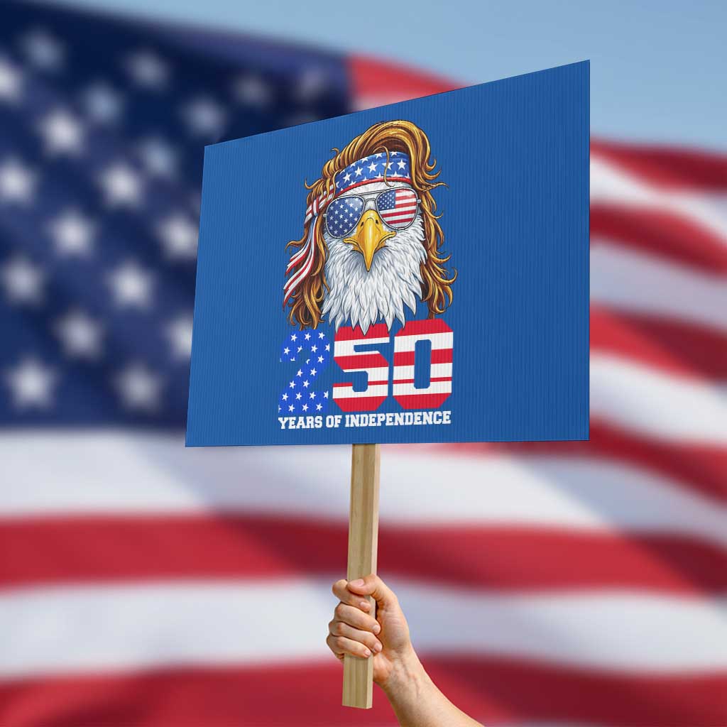 250 Years of Independece Patriotic Eagle Protest Sign 1776 2026 USA Flag 4th of July Semiquincentennial TS02 Horizontal 18
