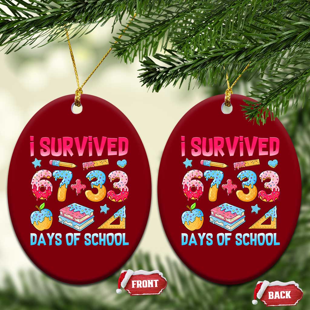 I Survived 67 Plus 33 100 Days of School Ceramic Ornament Six Seven Meme Colorful Math Humor TS02 Print Your Wear