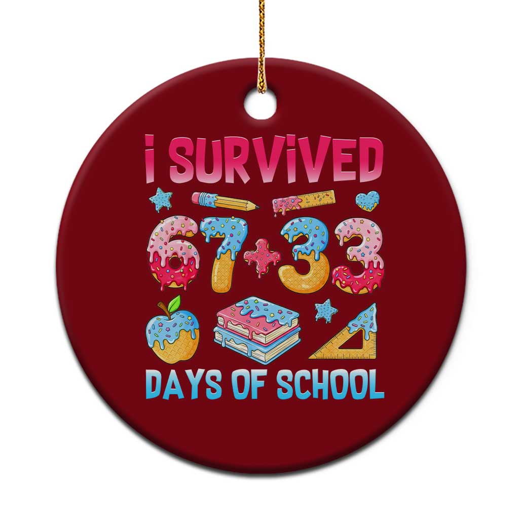 I Survived 67 Plus 33 100 Days of School Ceramic Ornament Six Seven Meme Colorful Math Humor - Print Your Wear