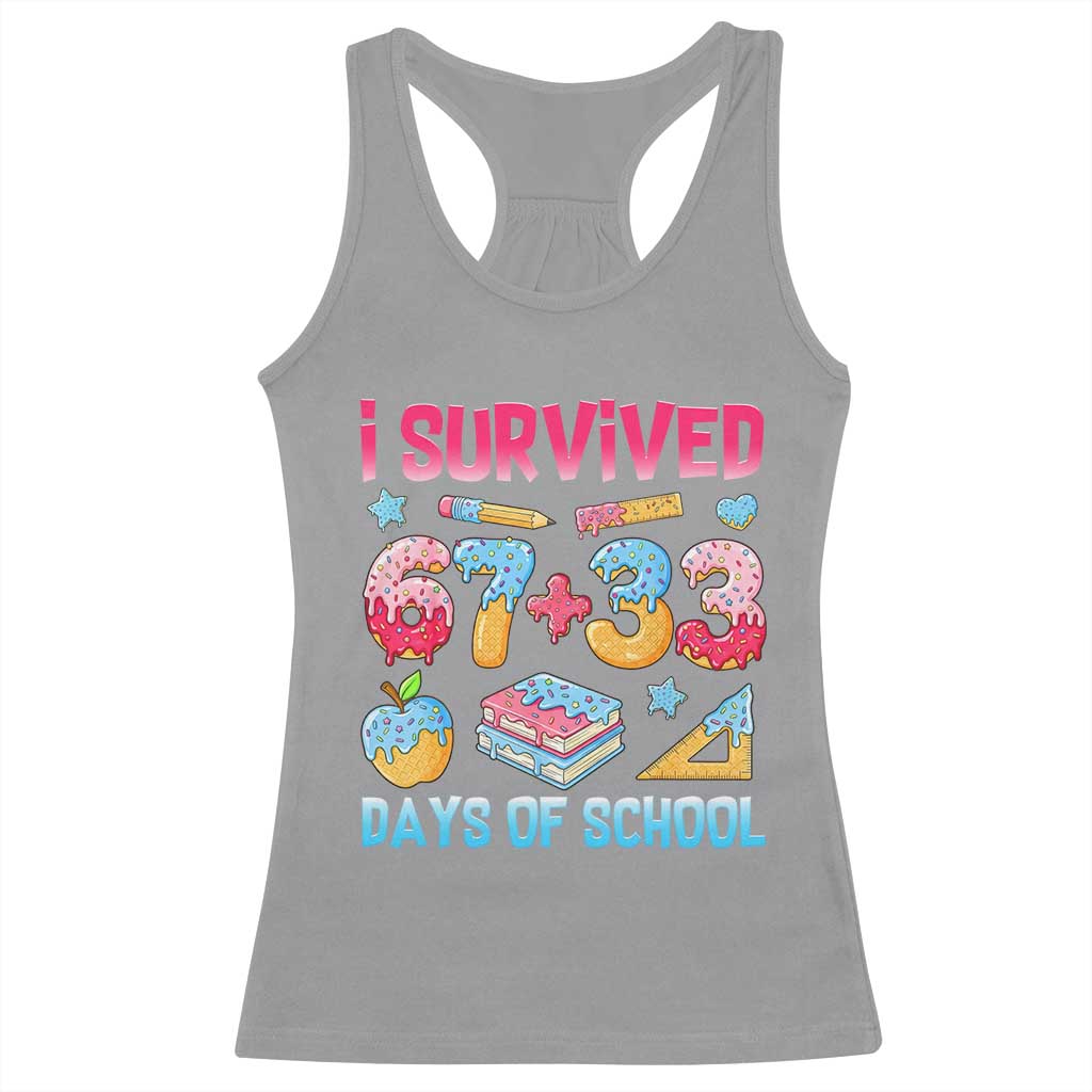 I Survived 67 Plus 33 100 Days of School Racerback Tank Top Six Seven Meme Colorful Math Humor TS02 Sport Gray Print Your Wear