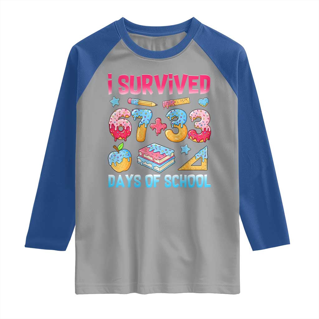 I Survived 67 Plus 33 100 Days of School Raglan Shirt Six Seven Meme Colorful Math Humor TS02 Sport Gray Royal Print Your Wear