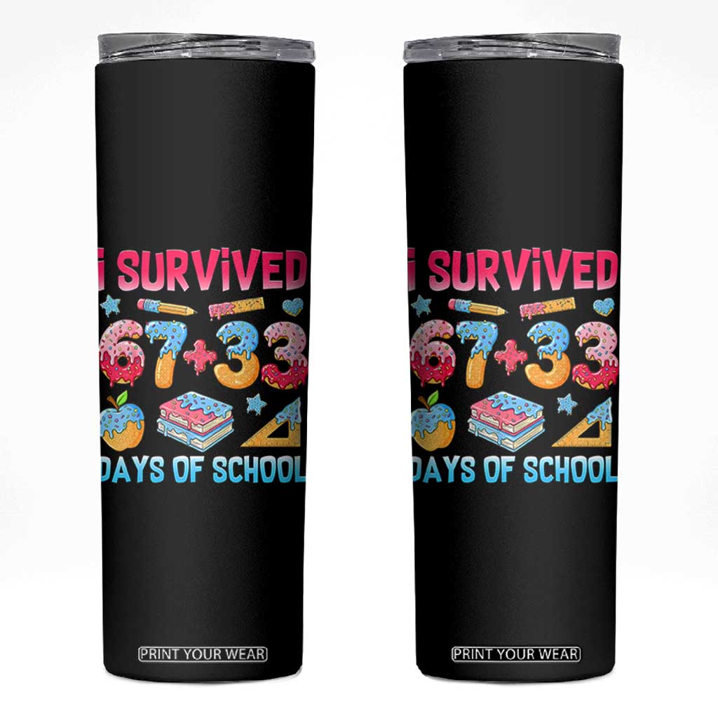 I Survived 67 Plus 33 100 Days of School Skinny Tumbler Six Seven Meme Colorful Math Humor TS02 Black Print Your Wear