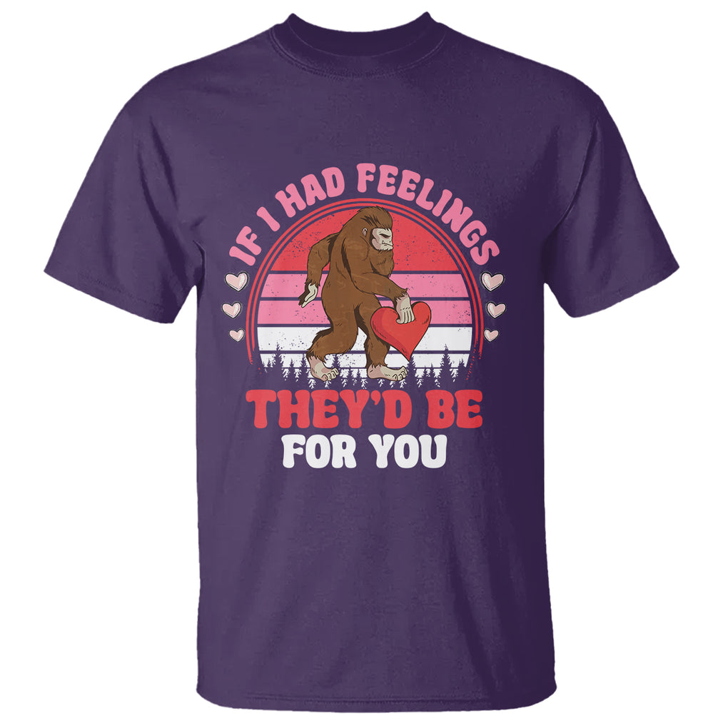 Funny Bigfoot Valentine T Shirt If I Had Feelings Theyd Be For You Sasquatch TS02 Purple Printyourwear