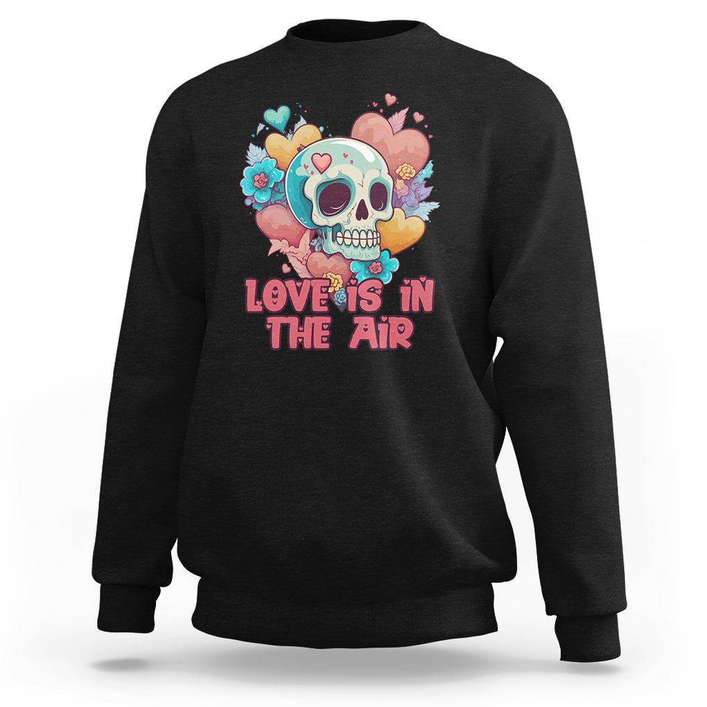 Floral Skull Sweatshirt Funny Love In The Air Floral Skull Anti Valentines Day TS02 Black Printyourwear