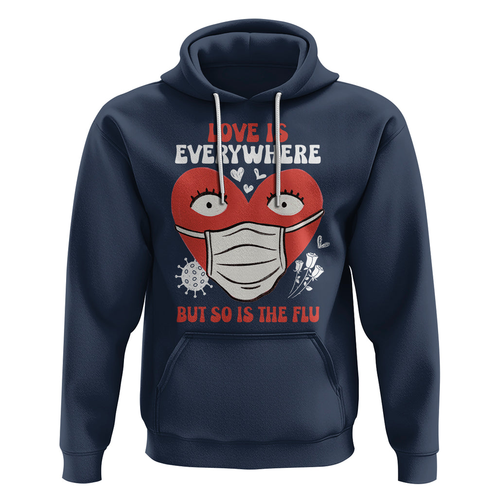 Funny Nurse Anti Valentine Hoodie Love Is Everywhere But So Is The Flu TS02 Navy Printyourwear