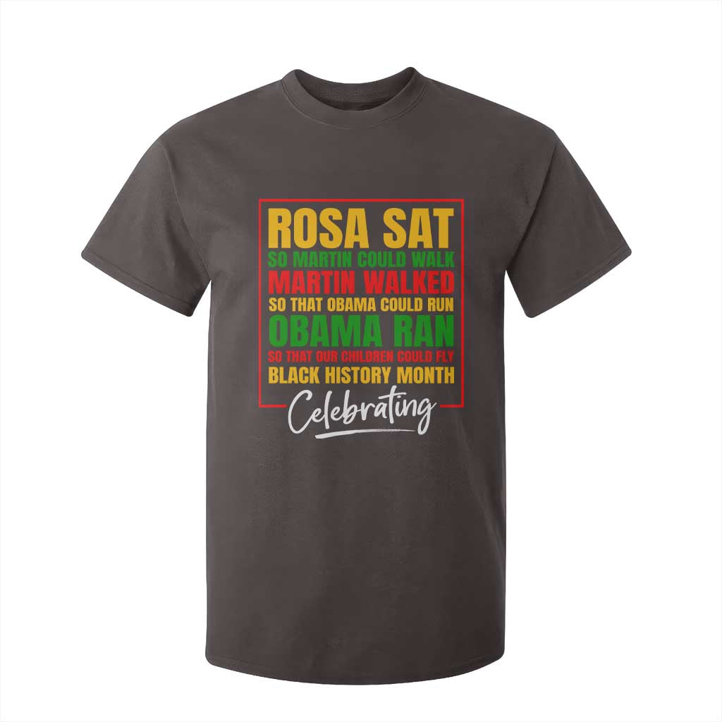 Celebrate Black History Month T Shirt For Kid Rosa Sat Martin Walked Obama Ran So Our Children Could Fly Inspiration TS02 Dark Chocolate Print Your Wear