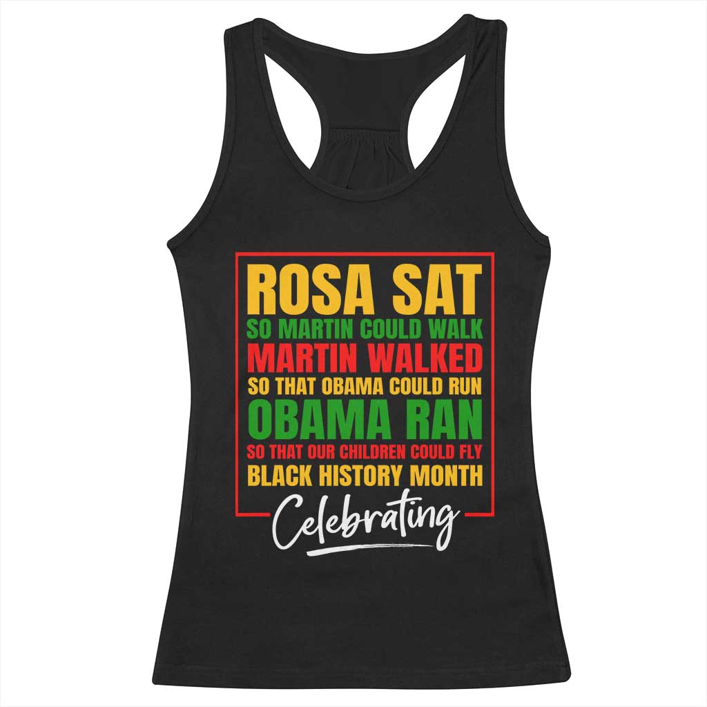 Celebrate Black History Month Racerback Tank Top Rosa Sat Martin Walked Obama Ran So Our Children Could Fly Inspiration TS02 Black Print Your Wear