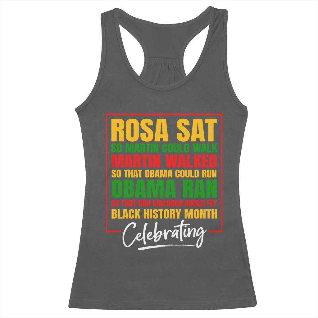 Celebrate Black History Month Racerback Tank Top Rosa Sat Martin Walked Obama Ran So Our Children Could Fly Inspiration TS02 Dark Heather Print Your Wear