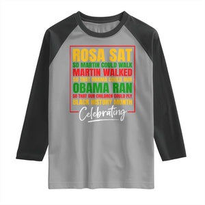 Celebrate Black History Month Raglan Shirt Rosa Sat Martin Walked Obama Ran So Our Children Could Fly Inspiration TS02 Sport Gray Black Print Your Wear