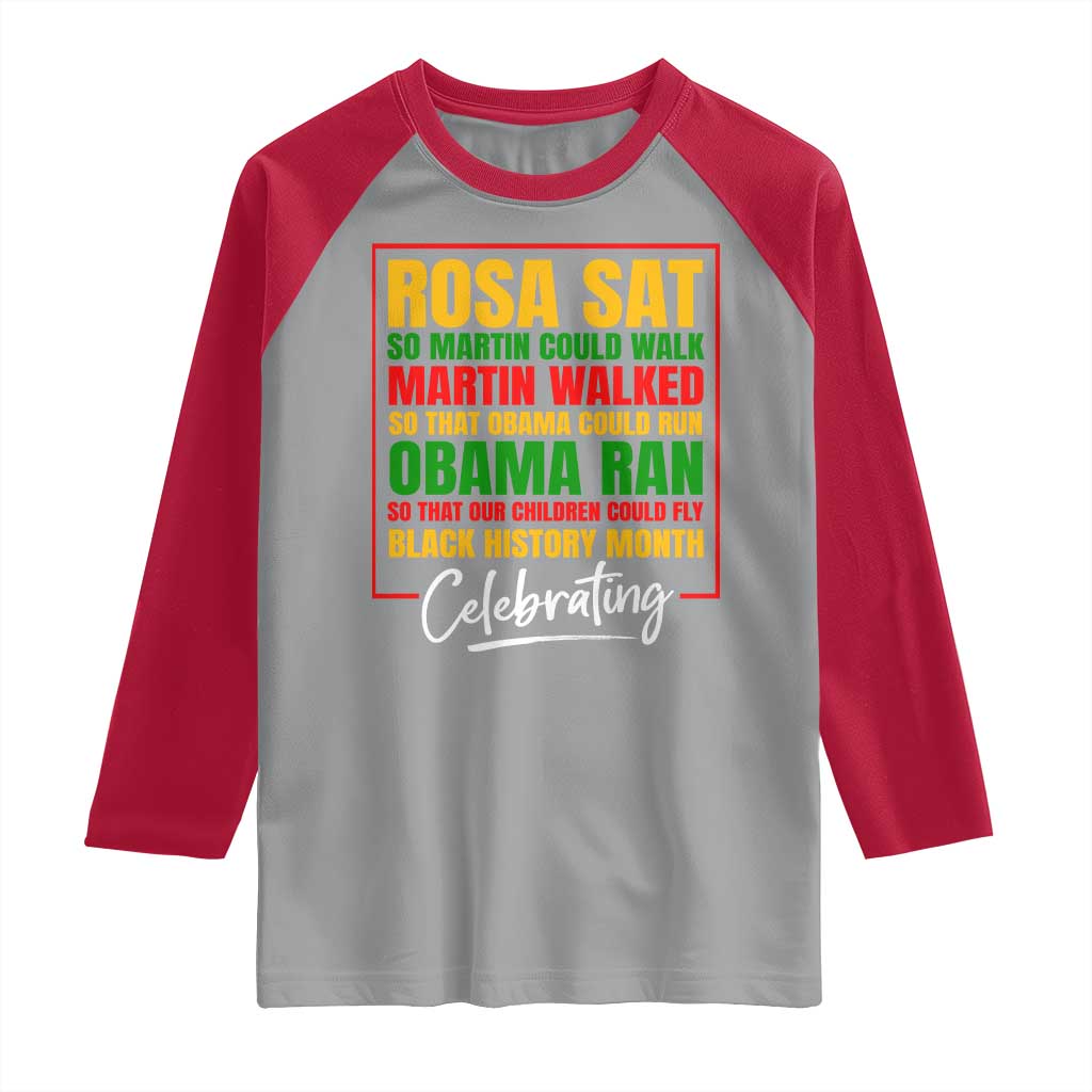 Celebrate Black History Month Raglan Shirt Rosa Sat Martin Walked Obama Ran So Our Children Could Fly Inspiration TS02 Sport Gray Red Print Your Wear