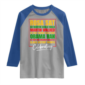 Celebrate Black History Month Raglan Shirt Rosa Sat Martin Walked Obama Ran So Our Children Could Fly Inspiration TS02 Sport Gray Royal Print Your Wear