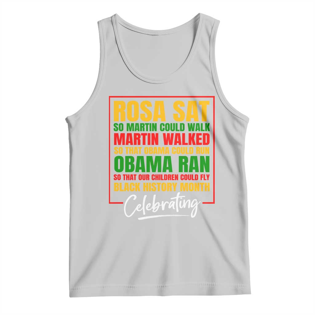 Celebrate Black History Month Tank Top Rosa Sat Martin Walked Obama Ran So Our Children Could Fly Inspiration TS02 Ash Print Your Wear