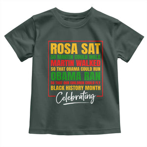 Celebrate Black History Month Toddler T Shirt Rosa Sat Martin Walked Obama Ran So Our Children Could Fly Inspiration TS02 Dark Forest Green Print Your Wear