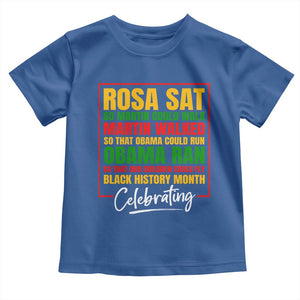 Celebrate Black History Month Toddler T Shirt Rosa Sat Martin Walked Obama Ran So Our Children Could Fly Inspiration TS02 Royal Blue Print Your Wear