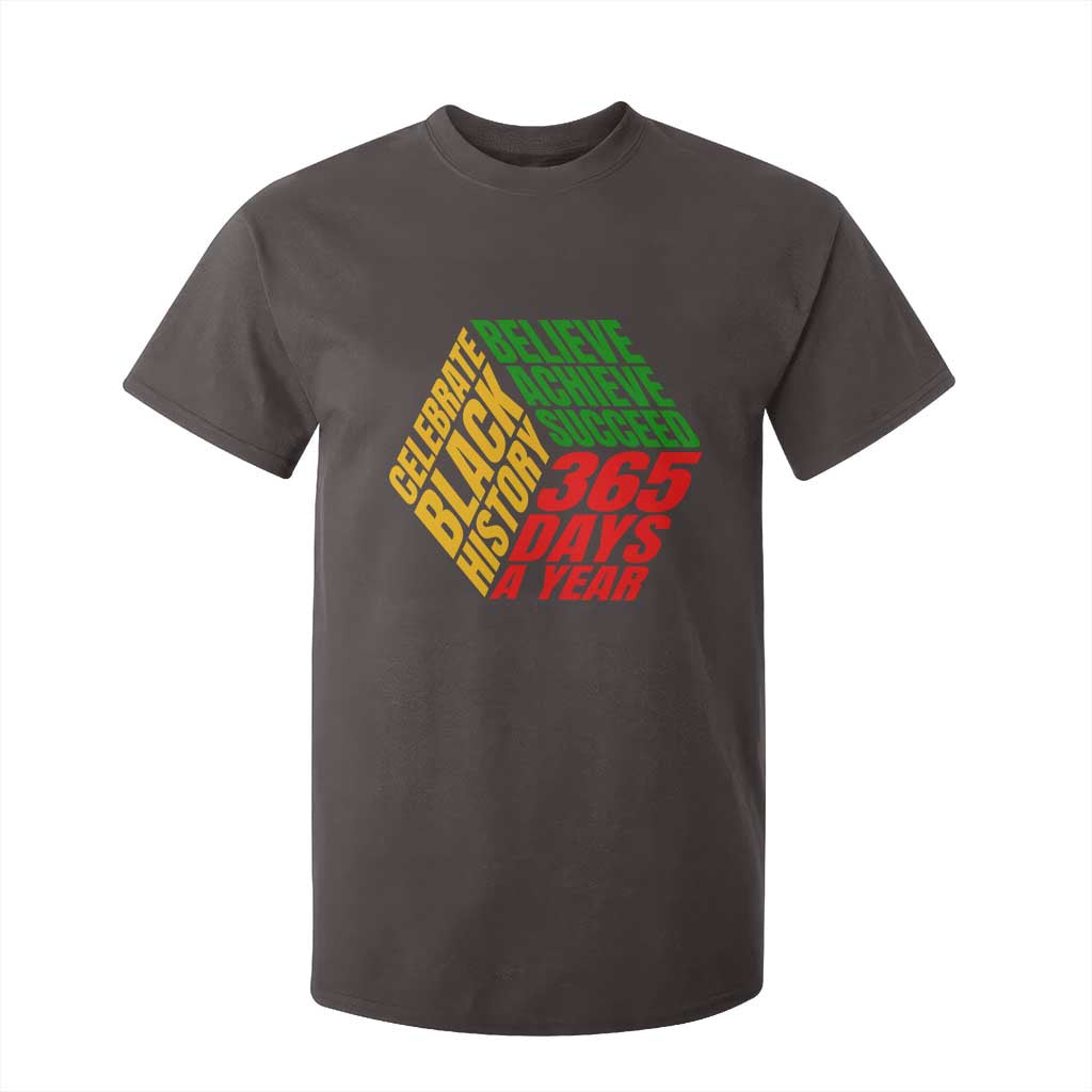 Black History Month T Shirt For Kid Believe Achieve Succeed 365 Days A Year Proud African American TS02 Dark Chocolate Print Your Wear