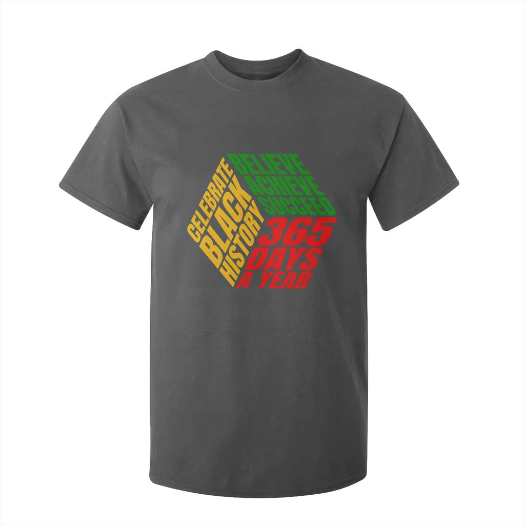 Black History Month T Shirt For Kid Believe Achieve Succeed 365 Days A Year Proud African American TS02 Dark Heather Print Your Wear