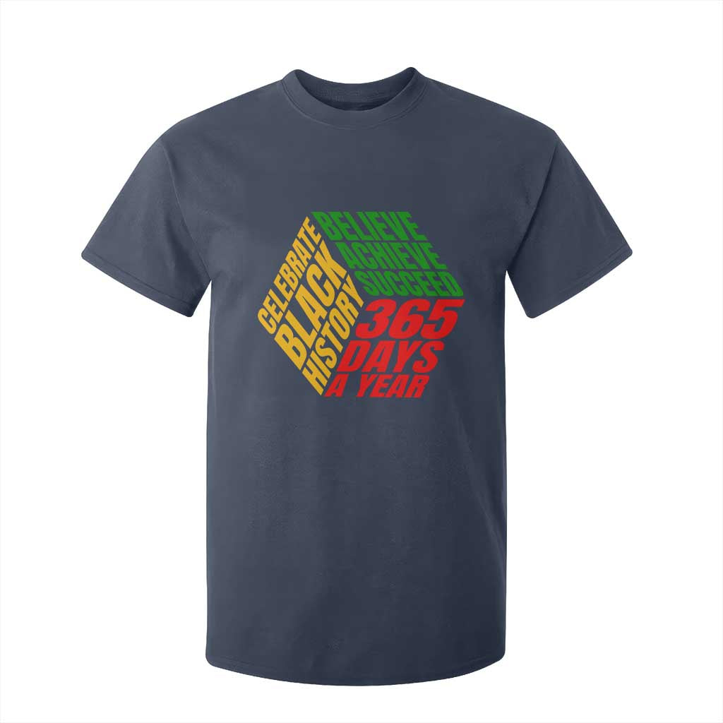 Black History Month T Shirt For Kid Believe Achieve Succeed 365 Days A Year Proud African American TS02 Navy Print Your Wear