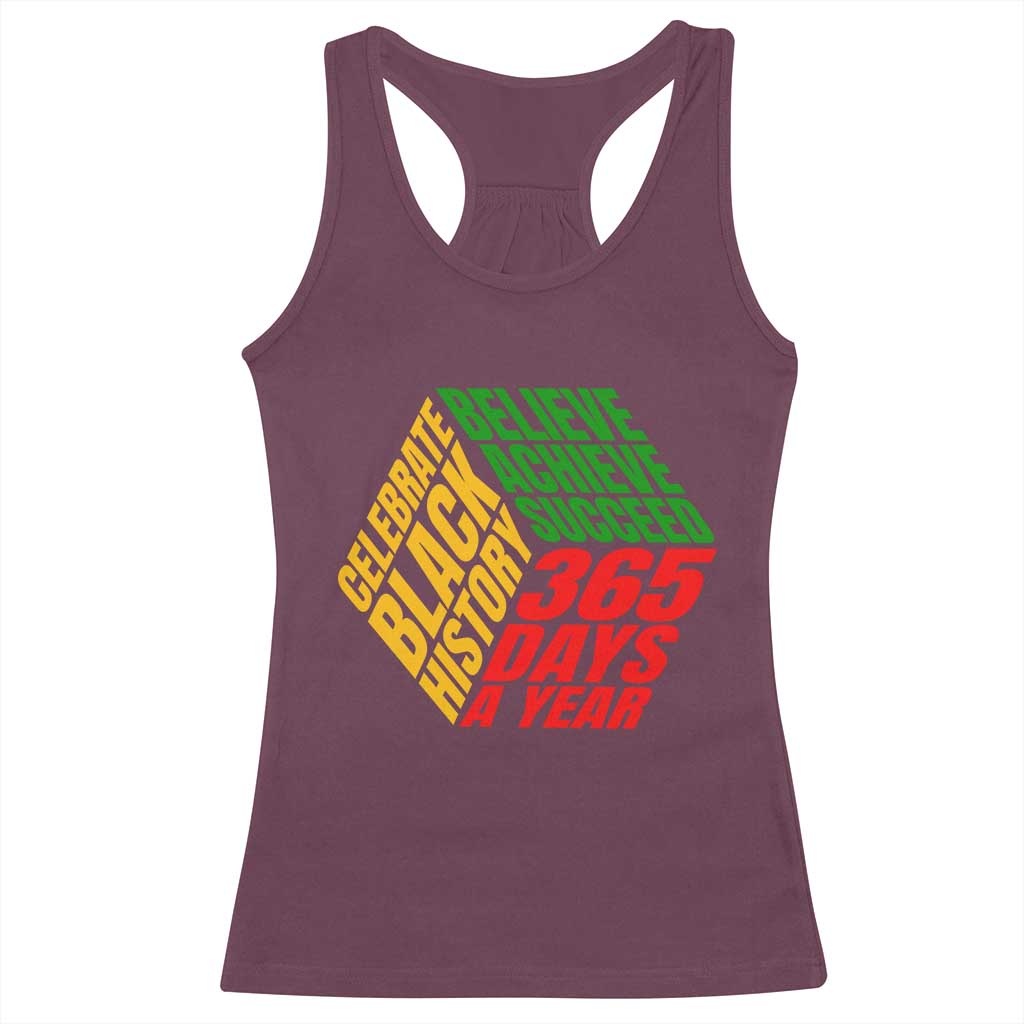 Black History Month Racerback Tank Top Believe Achieve Succeed 365 Days A Year Proud African American TS02 Maroon Print Your Wear
