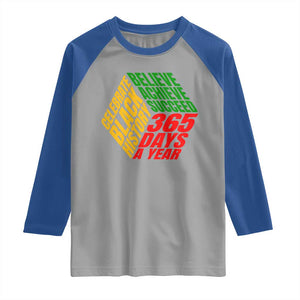 Black History Month Raglan Shirt Believe Achieve Succeed 365 Days A Year Proud African American TS02 Sport Gray Royal Print Your Wear