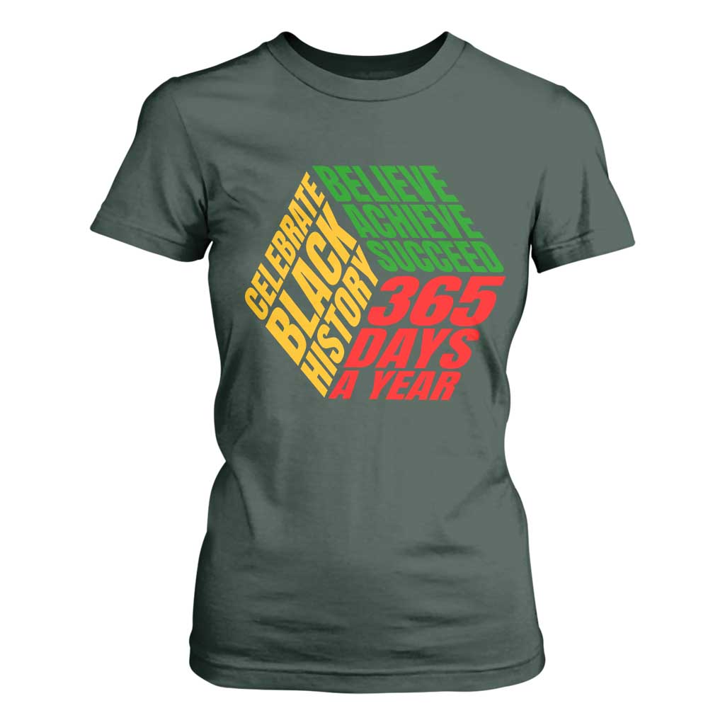Black History Month T Shirt For Women Believe Achieve Succeed 365 Days A Year Proud African American TS02 Dark Forest Green Print Your Wear