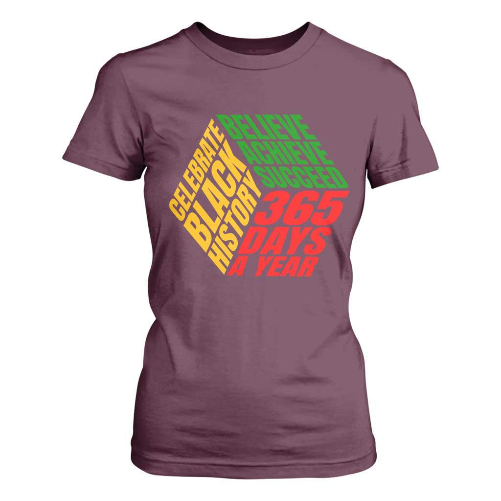 Black History Month T Shirt For Women Believe Achieve Succeed 365 Days A Year Proud African American TS02 Maroon Print Your Wear