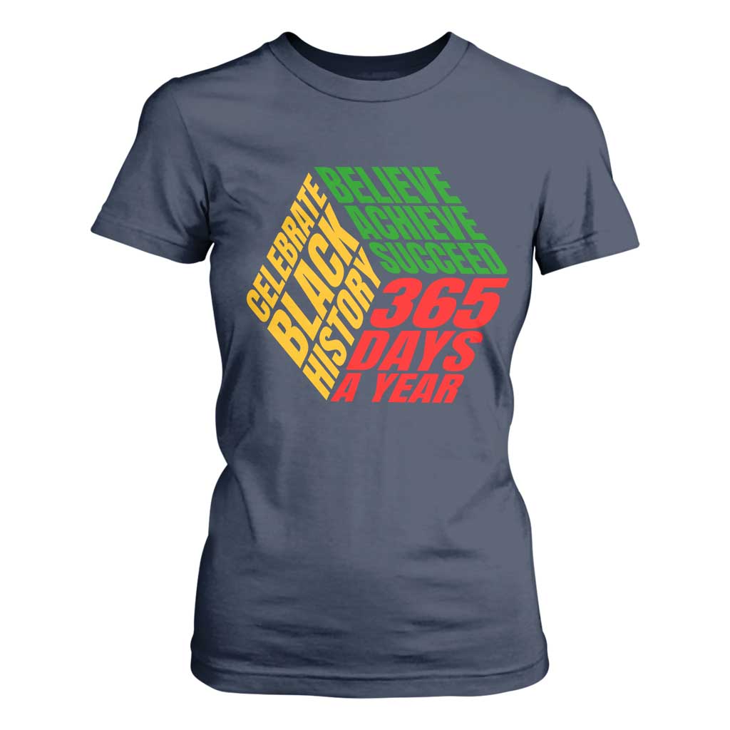 Black History Month T Shirt For Women Believe Achieve Succeed 365 Days A Year Proud African American TS02 Navy Print Your Wear