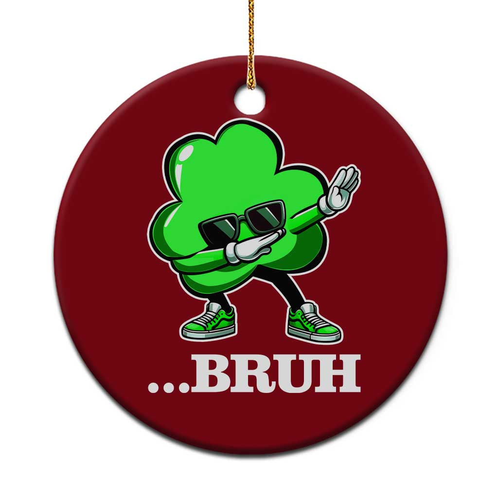 Funny Dabbing Shamrock Ceramic Ornament Bruh St. Patrick's Day TS02 1pc Red Print Your Wear