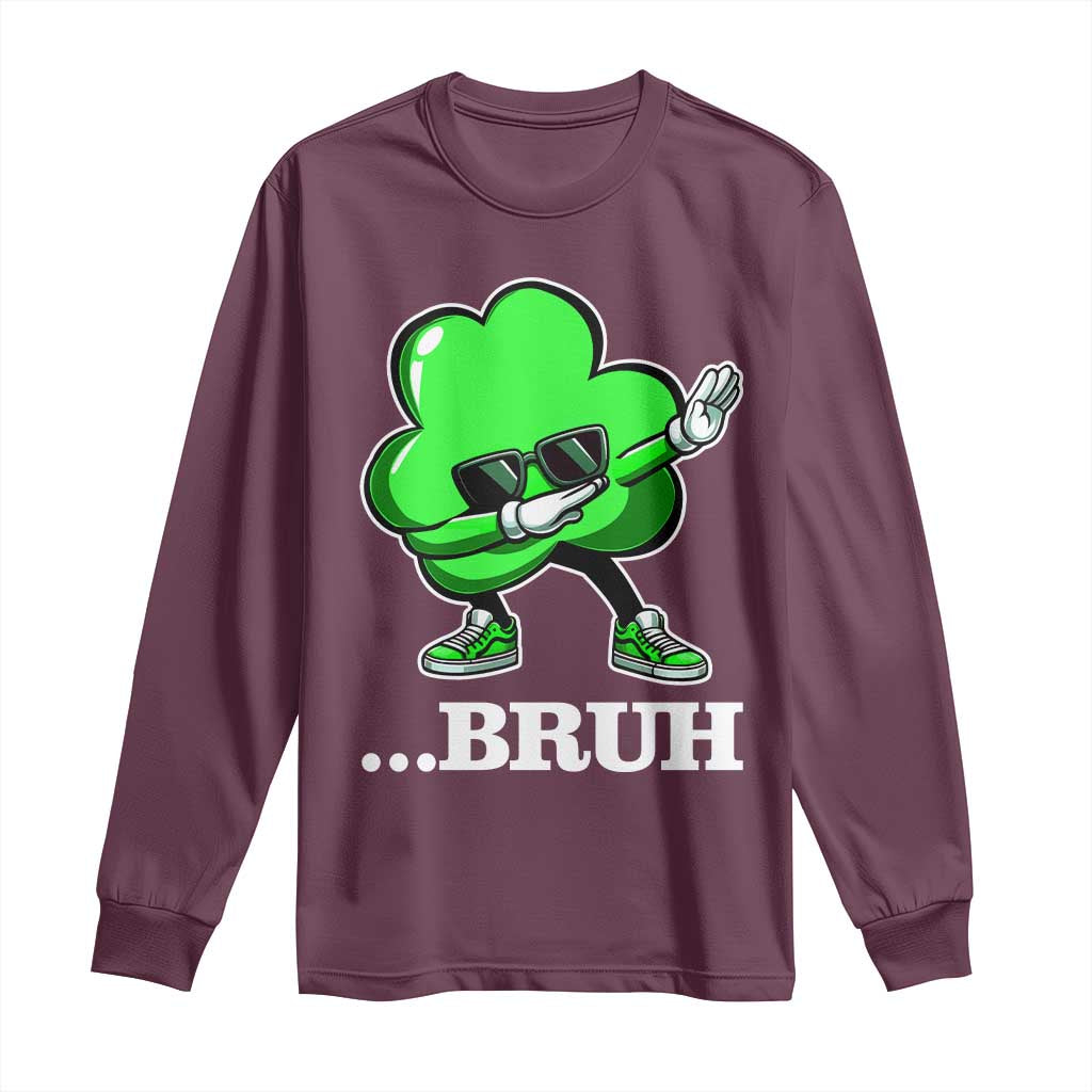 Funny Dabbing Shamrock Long Sleeve Shirt Bruh St. Patrick's Day TS02 Maroon Print Your Wear
