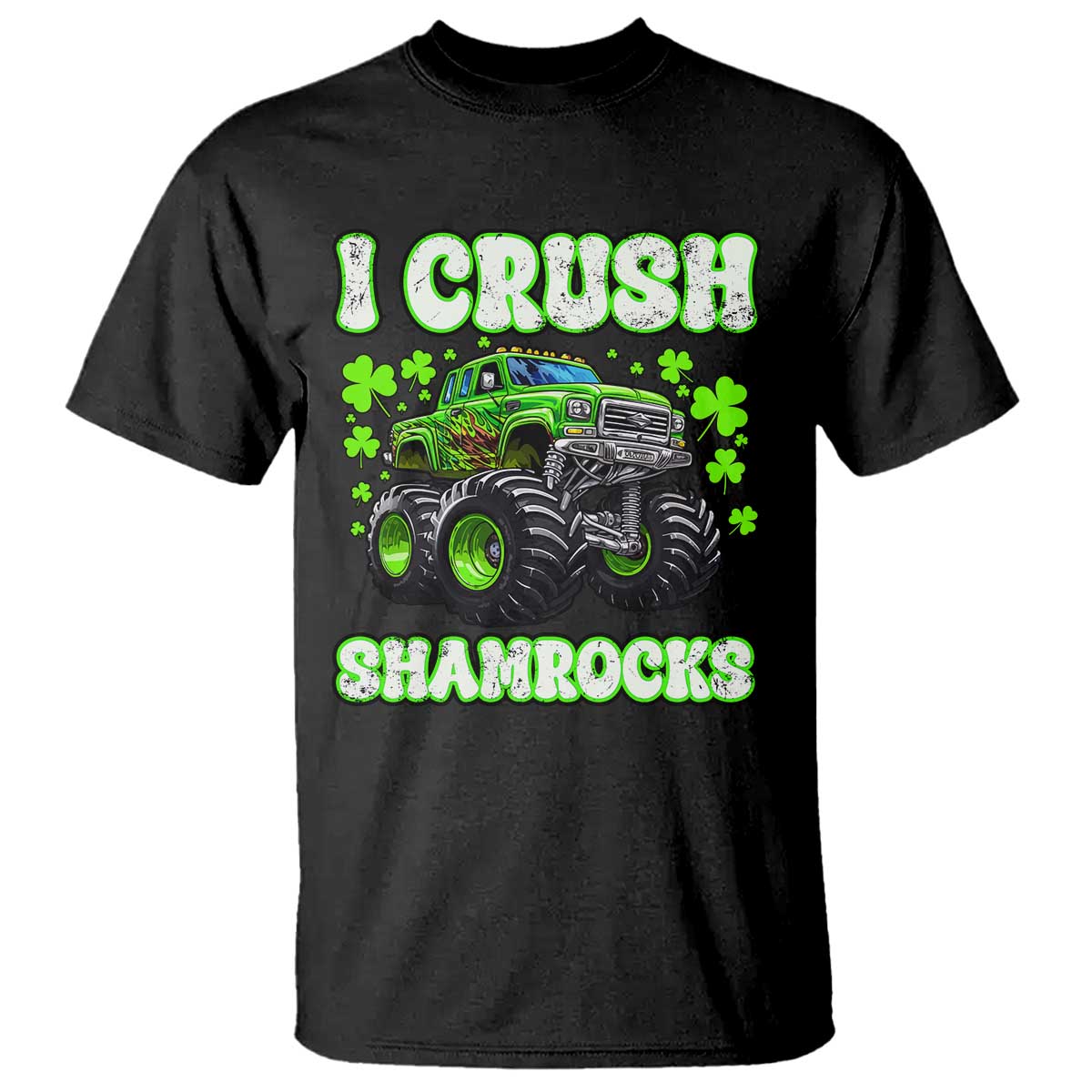 Funny St Patricks Day Monster Truck T Shirt I Crush Shamrocks Retro TS02 Black Print Your Wear