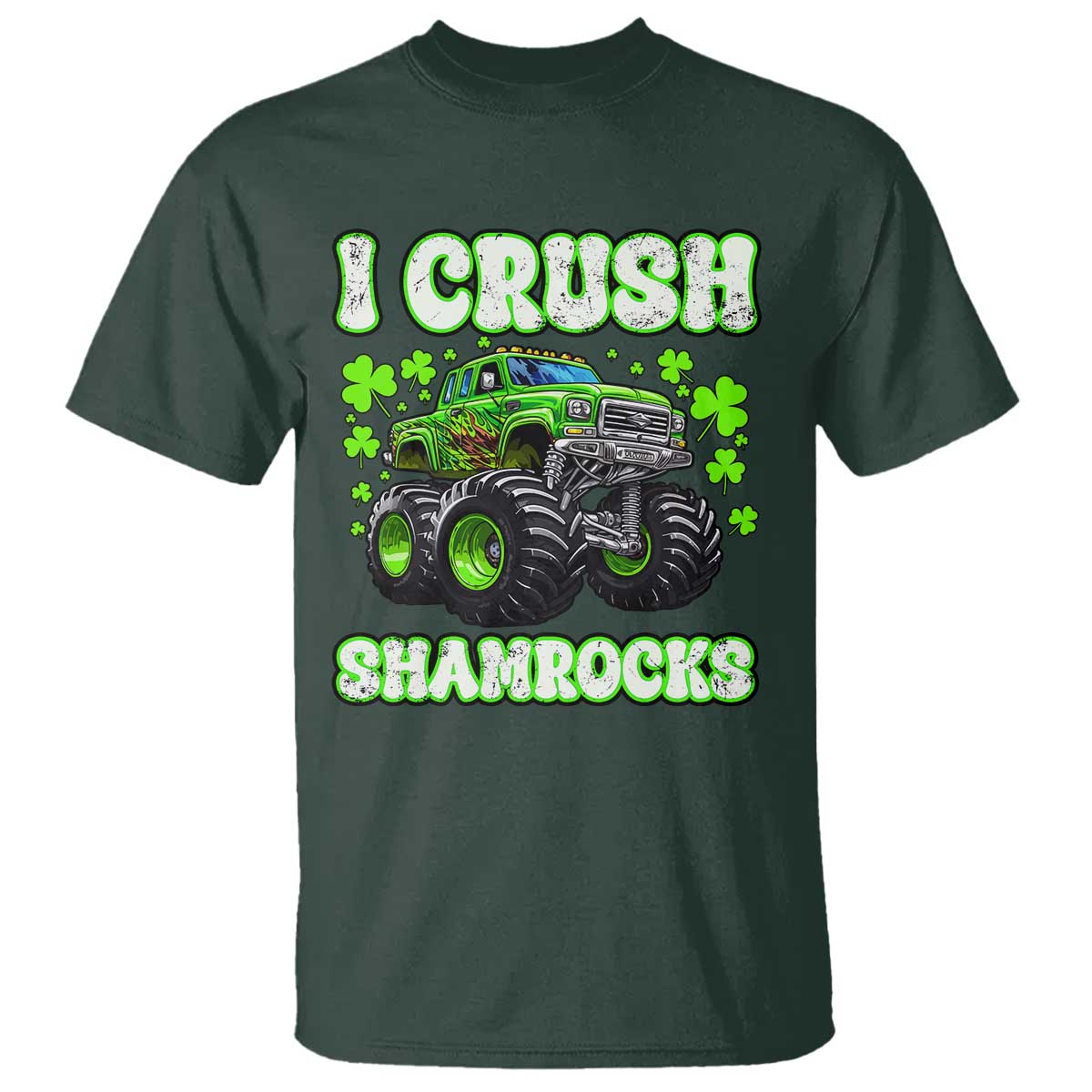 Funny St Patricks Day Monster Truck T Shirt I Crush Shamrocks Retro TS02 Dark Forest Green Print Your Wear