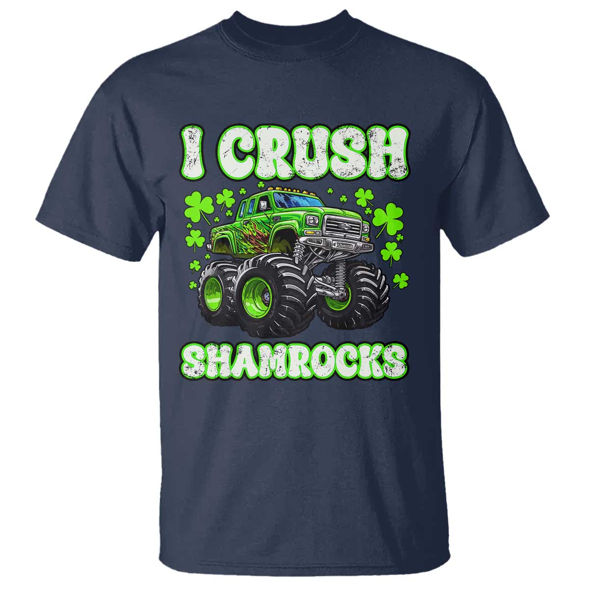 Funny St Patricks Day Monster Truck T Shirt I Crush Shamrocks Retro TS02 Navy Print Your Wear