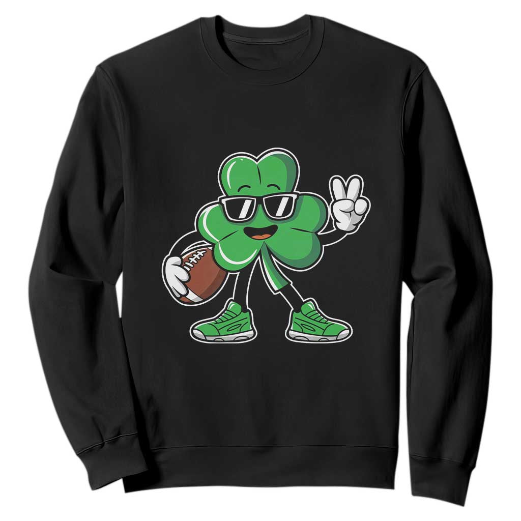 St Patrick's Day Lucky Shamrock Football Sweatshirt Sport Lover Gift TS02 Black Print Your Wear