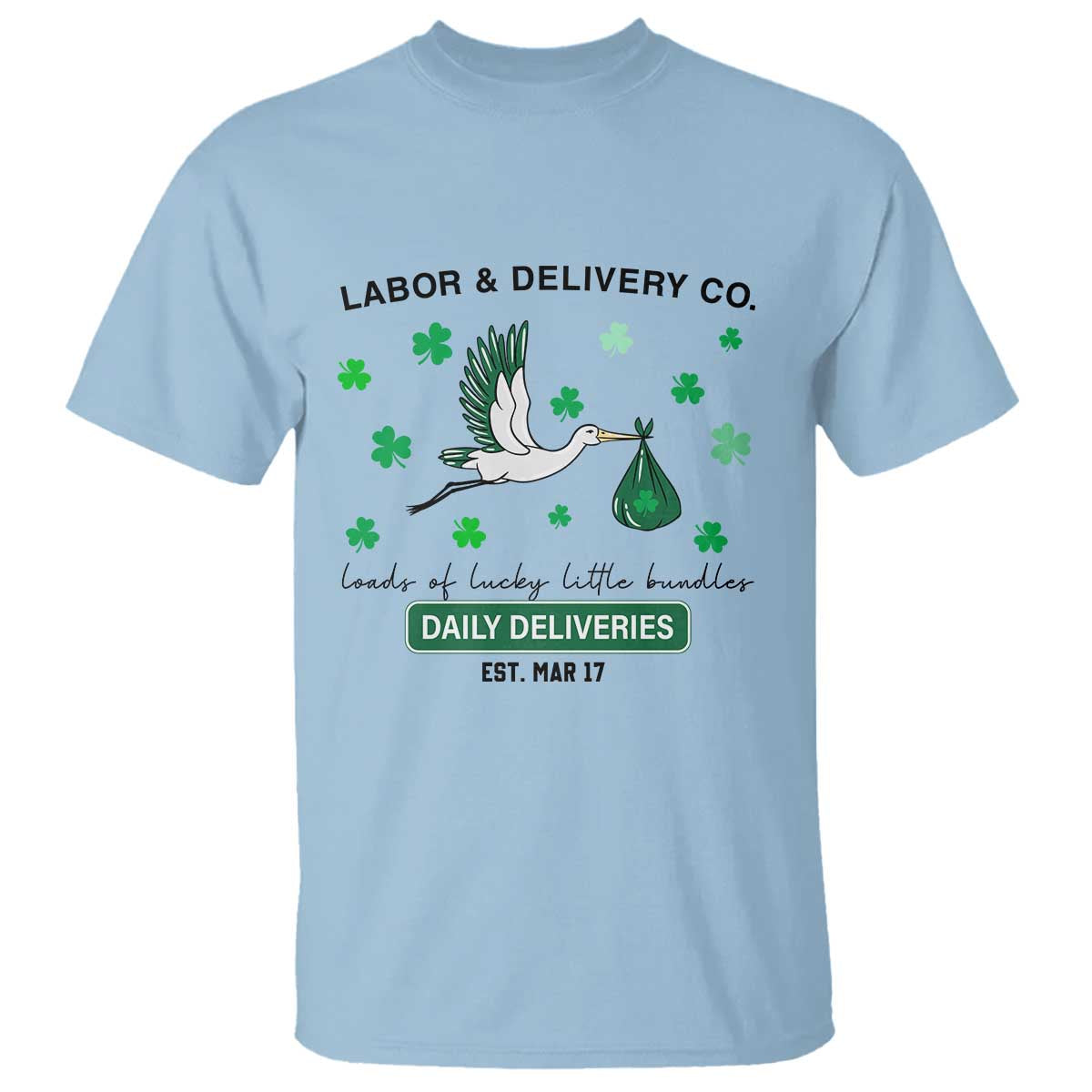 St Patrick's Day Lucky L&D Nurse T Shirt Labor And Delivery Shamrock TS02 Light Blue Print Your Wear