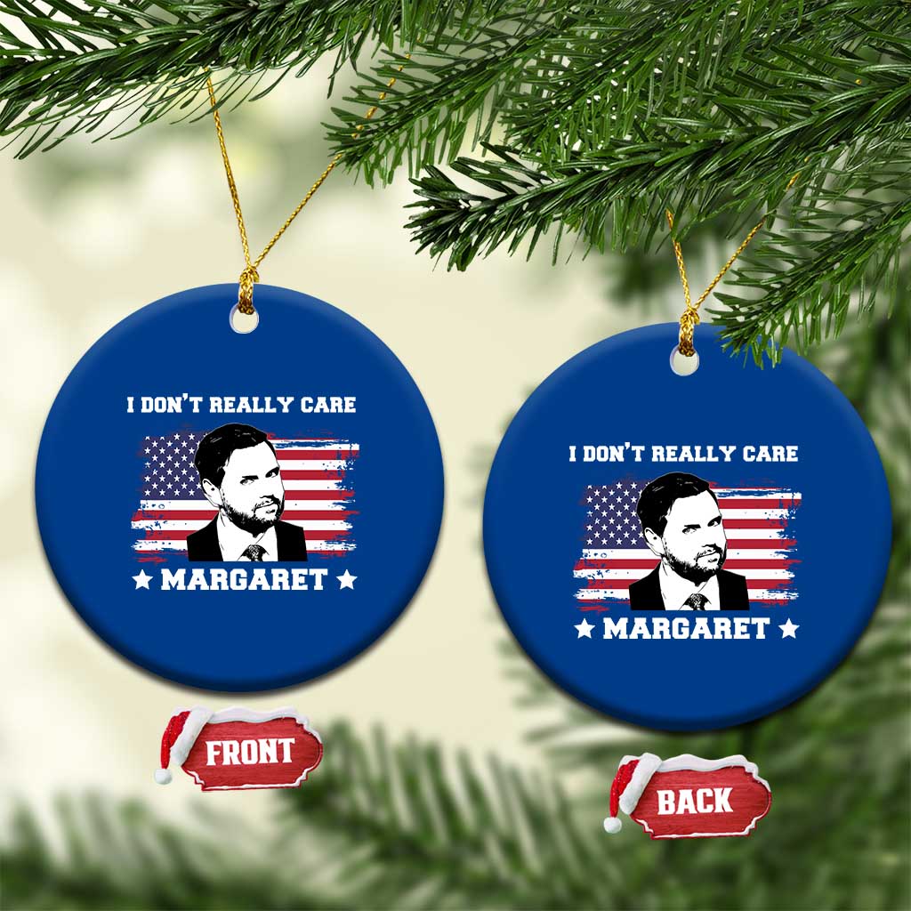Funny JD Vance Ceramic Ornament I Don't Really Care Margaret American Flag TS02 1pc Blue Print Your Wear