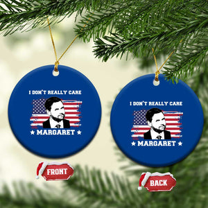 Funny JD Vance Ceramic Ornament I Don't Really Care Margaret American Flag TS02 1pc Blue Print Your Wear