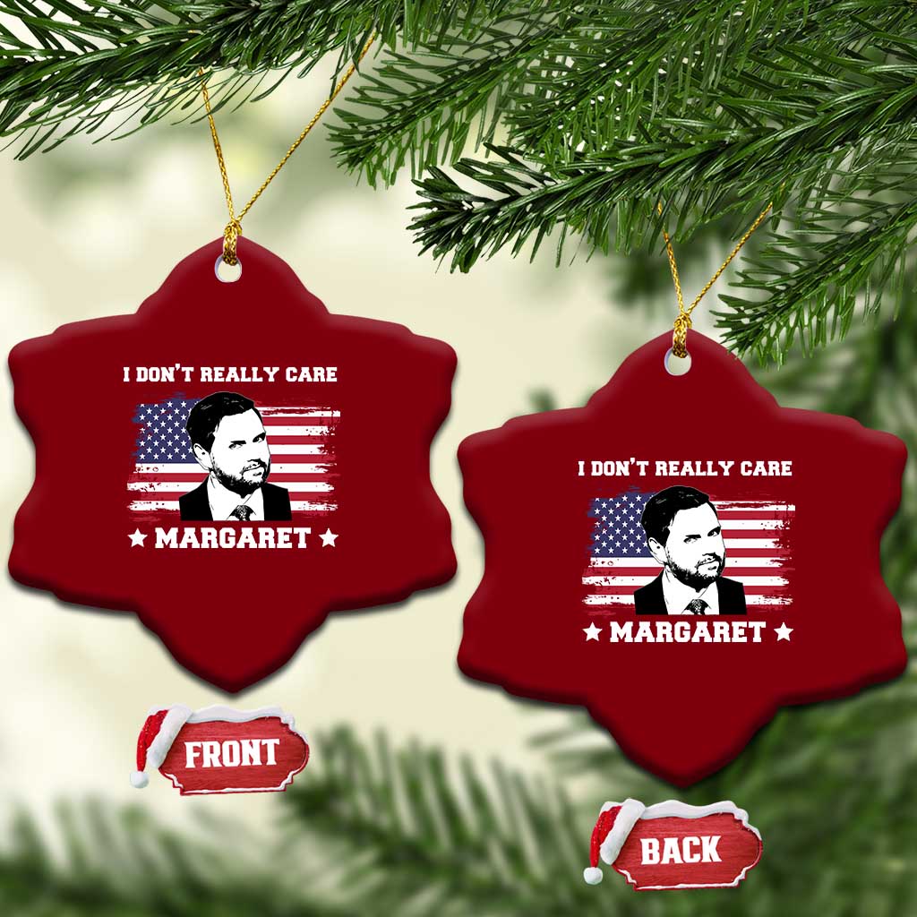 Funny JD Vance Ceramic Ornament I Don't Really Care Margaret American Flag TS02 Print Your Wear