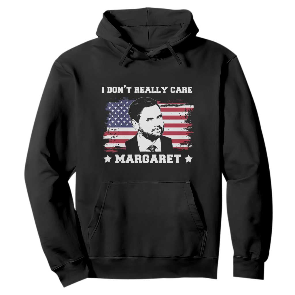 Funny JD Vance Hoodie I Don't Really Care Margaret American Flag TS02 Black Print Your Wear