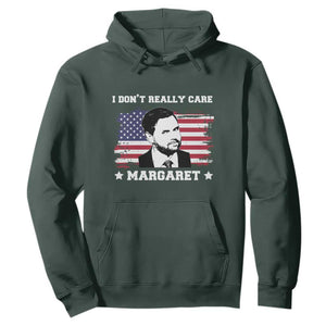 Funny JD Vance Hoodie I Don't Really Care Margaret American Flag TS02 Dark Forest Green Print Your Wear