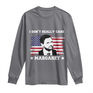 Funny JD Vance Long Sleeve Shirt I Don't Really Care Margaret American Flag TS02 Charcoal Print Your Wear